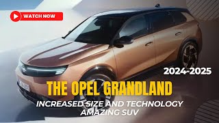 The 2024 OPEL Grandland New Luxury SUV [upl. by Arraik]