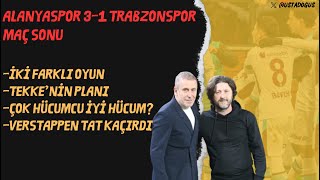 Alanyaspor 31 Trabzonspor  İki farklı oyun  Tekkenin doğruları  Pepe girdi oyun bitti [upl. by Hairem]