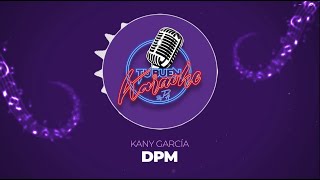 Kany García  DPM De Pxta Madre  Tu Buen Karaoke by PA [upl. by Noired]