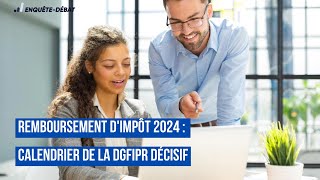 Remboursement dImpôt 2024  Calendrier de la DGFiP [upl. by Orecic]