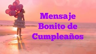 Mensaje bonito de cumpleaños para dedicar a una amiga muy especial [upl. by Yssor]