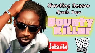 Bounty Killer x VStheBest215 quotHunting Season Remixtapequot Tracklist In Description dancehall [upl. by Lad]