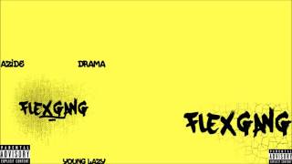 Azide x Drama JD x J Swey  FLEXGANG [upl. by Acirahs]