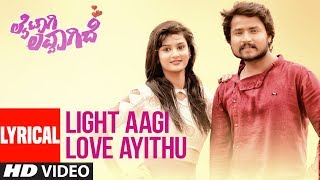 Light Aagi Love Ayithu Lyrical Video Song  Laitaagi Lovvagide  Channappa Huddar Divya Wagukar [upl. by Mab]