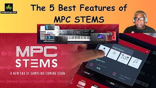 AKAI MPC STEMS The 5 best Features that will work for everyone [upl. by Monreal524]