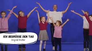 Ingrid Hofer  Ich begrüße den Tag Offizielles Tanzvideo  Kinderlieder  Bewegungslieder [upl. by Retsevel202]