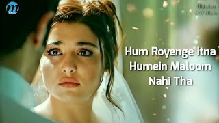 Hum Royenge Itna LYRICS Aleena Khan  Bachpan Mein Jise  Heart Broken Song  Sad Love Song [upl. by Ccasi]