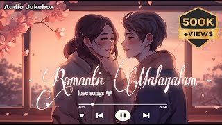 Best of Malayalam Romantic Songs❤️‍🔥 quotPart 1quot  2024 playlist  Evergreen Love Collections [upl. by Ahterod]