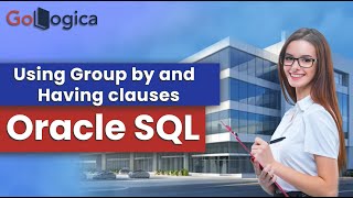 Oracle SQL Using Group by and Having clauses  GoLogica [upl. by Nhguavaj]