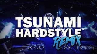 DVBBS amp Borgeous  TSUNAMI 2k19 HARDSTYLE REMIX by Amsterklang [upl. by Fein]