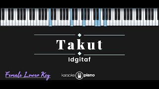 Takut  Idgitaf KARAOKE PIANO  FEMALE LOWER KEY [upl. by Hitt]