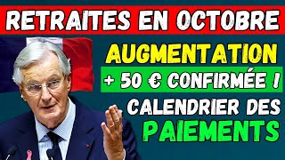 🚨RETRAITES EN OCTOBRE 2024  AUGMENTATION DE 50 € ET CALENDRIER DES PAIEMENTS 👉 TOUS LES CHANGEMENTS [upl. by Anelrahs617]