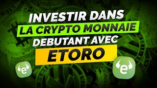 comment investir dans la crypto monnaie debutant avec etoro [upl. by Anselmo]