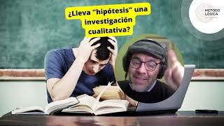 ¿Lleva quothipótesisquot una investigación cualitativa [upl. by Ellak860]