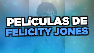 Las mejores películas de Felicity Jones [upl. by Hunley186]