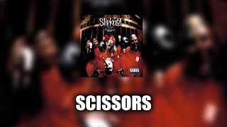 Slipknot  Scissors LYRICS VIDEO [upl. by Carder]