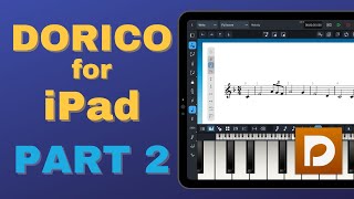 Advanced Note Input – Dorico for iPad Tutorial Part 2 [upl. by Bornie]