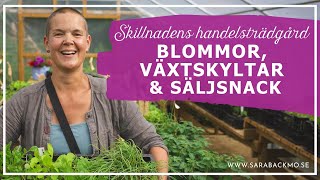 Blommor växtskyltar och säljsnack på Skillnadens handelsträdgård [upl. by Aenneea]