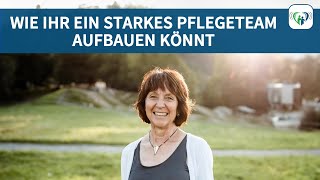 Wie ihr ein starkes Pflegeteam aufbauen könnt  269 [upl. by Orvan]