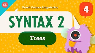 Syntax  Trees Crash Course Linguistics 4 [upl. by Ojillib479]