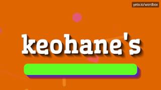 HOW TO SAY KEOHANES [upl. by Sinylg]