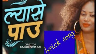 lyase paaun  lyric song ft Rajan raj shiwakoti De caption Beyonce fauncy [upl. by Peti]