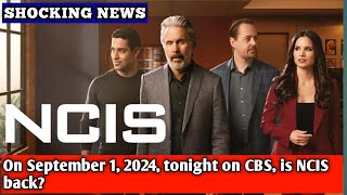 On September 1 2024 tonight on CBS is NCIS back [upl. by Leach]