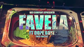 Badcompany Má Vida  Favela Feat Dope Boyz [upl. by Elbas]