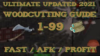 Updated 2021 Ultimate Osrs Woodcutting Guide 199  Fast  Afk  Profit [upl. by Katrine]