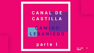 CANAL CASTILLA CAMINO LEBANIEGO 1 DRON 4K [upl. by Kyred639]