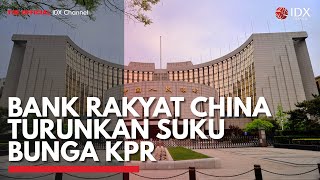 Bank Rakyat China Turunkan Suku Bunga KPR  IDX CHANNEL [upl. by Ilatan431]