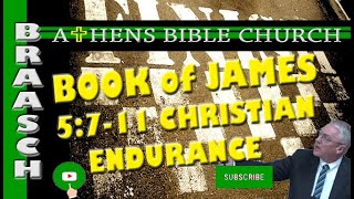 The Book of James  Endurance in Light of Jesus Return  James 5711  Athens Bible Church [upl. by Tnerb]