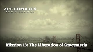 Ace Combat 6 Fires of Liberation Mission 13 The Liberation of Gracemeria [upl. by Onibas]