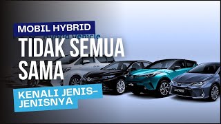 Mobil Hybrid Di Indonesia Semakin Diminati Kenali Dulu Jenis Jenis Mobil Hybrid Sebelum Beli [upl. by Cullen433]