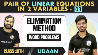 Pair Of Linear Equation in 2 Variables 03  Elimination Method  Word Problems  Class 10  NCERT [upl. by Aerdnaid]