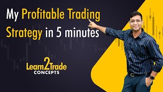 My Profitable Trading Strategy in 5 minutes  Learn2Trade Concepts [upl. by Idel]