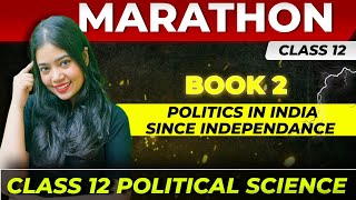 Book 2 Marathon  Class 12 Political Science  Politics In India Since Independence  Anushya Maam [upl. by Edmonds663]