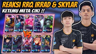 REAKSI RRQ IRRAD amp RRQ SKYLAR KETEMU META CIKI  Match Seru Pertaruhan Mmr Top Global🔥 [upl. by Duster433]