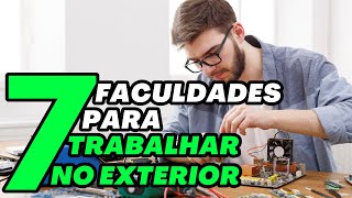 7 Faculdades BOAS Para TRABALHAR no Exterior [upl. by Oman]