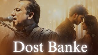 Dost Banke Official Video  Rahat Fateh Ali Khan X Gurnazar [upl. by Limbert]