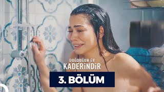 Doğduğun Ev Kaderindir 3 Bölüm [upl. by Jensen]