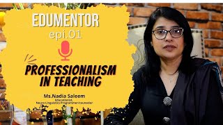 Ep01 Professionalism in Teaching [upl. by Alsworth30]