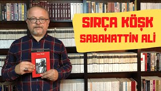 SIRÇA KÖŞK  SABAHATTİN ALİ [upl. by Cockburn]