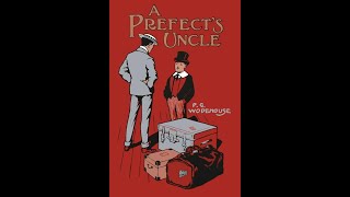 A Prefects Uncle by P G Wodehouse  Audiobook [upl. by Nivram436]