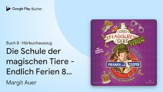 „Die Schule der magischen Tiere  Endlich Ferien…“ von Margit Auer · Hörbuchauszug [upl. by Iarised]