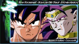 Broly  TLSS  Slow Roosevelt  Boys Lie Girls Steal  Movie Version [upl. by Ahseikan480]