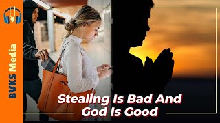 Stealing Is Bad And God Is Good  SB 10831 [upl. by Aguie936]