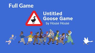 Untitled Goose Game Full Game No Commentary [upl. by Adamsen]