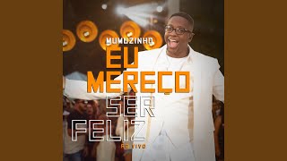 Eu Mereço Ser Feliz Ao Vivo [upl. by Eirroc]