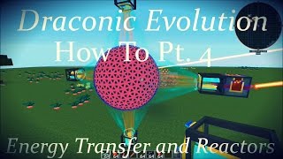 Draconic Evolution How To Pt 4 Energy Transfer and Reactors [upl. by Bilski]